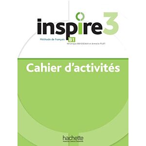 Boisseaux, Véronique Inspire: Cahier d'activites 3 + audio en telechargement: Cahier d'activites + audio en telechargement Boisseaux, Véronique Inspire: Cahier d'activites 3 + audio en telechargement: Cahier d'activites + audio en telechargement
