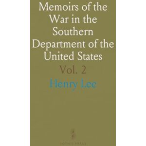 Lee Memoirs of the War in the Southern Department of the United States Lee Memoirs of the War in the Southern Department of the United States