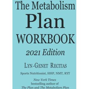Recitas, Lyn-Genet The Metabolism Plan Workbook: 2021 Edition Recitas, Lyn-Genet The Metabolism Plan Workbook: 2021 Edition