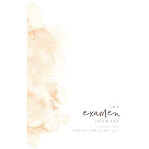 Williams, Mary The Examen Journal: Finding God Everyday Williams, Mary The Examen Journal: Finding God Everyday