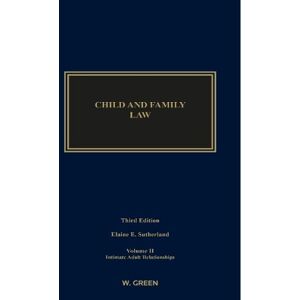 Sutherland, Elaine E. Child and Family Law: Edition 3, Volume II: Intimate Adult Relationships Sutherland, Elaine E. Child and Family Law: Edition 3, Volume II: Intimate Adult Relationships