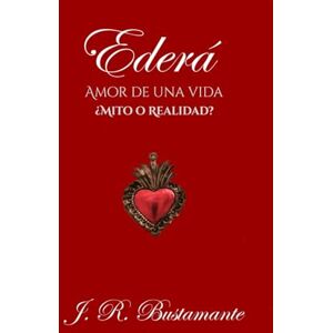 Bustamante, J. R. Ederá: Amor de una vida Bustamante, J. R. Ederá: Amor de una vida