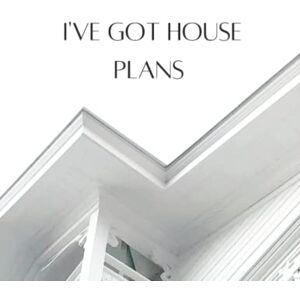 Rossiter Designs, Jacy I'VE GOT HOUSE PLANS: All in one design journal and 12 month planner for new home building, house design, graph paper, sketch paper, to do lists, and ... 8.5in x 11in notebook/diary, matte cover. Rossiter Designs, Jacy I'VE GOT HOUSE PLANS: All in one design journal and 12 month planner for new home building, house design, graph paper, sketch paper, to do lists, and ... 8.5in x 11in notebook/diary, matte cover.