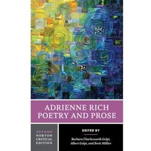 Rich, Adrienne Adrienne Rich – Poetry and Prose 2e: A Norton Critical Edition: 0 (Norton Critical Editions) Rich, Adrienne Adrienne Rich – Poetry and Prose 2e: A Norton Critical Edition: 0 (Norton Critical Editions)