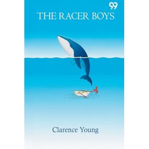 Young, Clarence The Racer BoysOr, The Mystery Of The Wreck (Edition1) Young, Clarence The Racer BoysOr, The Mystery Of The Wreck (Edition1)