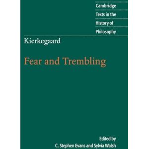 Kierkegaard: Fear and Trembling (Cambridge Texts in the History of Philosophy) Kierkegaard: Fear and Trembling (Cambridge Texts in the History of Philosophy)