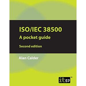 Calder, Alan ISO/IEC 38500: A pocket guide Calder, Alan ISO/IEC 38500: A pocket guide