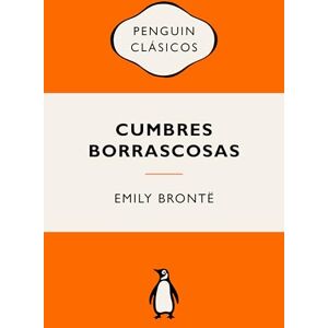 Brontë, Emily Cumbres borrascosas: Ediciones icónicas (Penguin Clásicos vintage) Brontë, Emily Cumbres borrascosas: Ediciones icónicas (Penguin Clásicos vintage)