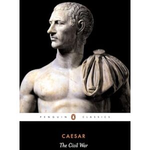 Caesar, Julius The Civil War (Penguin Classics) Caesar, Julius The Civil War (Penguin Classics)