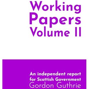 Guthrie, Gordon Working Papers Volume II: The Foundations of the Digital State Guthrie, Gordon Working Papers Volume II: The Foundations of the Digital State