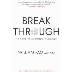 Pao, Dr William Breakthrough: The Quest for Life-Changing Medicines Pao, Dr William Breakthrough: The Quest for Life-Changing Medicines