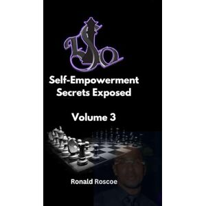 Roscoe, Ronald The TSO Self-Empowerment Secrets Exposed, Volume 3 Roscoe, Ronald The TSO Self-Empowerment Secrets Exposed, Volume 3