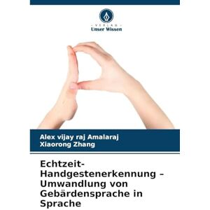 Amalaraj, Alex vijay raj Echtzeit-Handgestenerkennung Umwandlung von Gebärdensprache in Sprache Amalaraj, Alex vijay raj Echtzeit-Handgestenerkennung Umwandlung von Gebärdensprache in Sprache