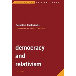 Rowman & Littlefield Publishers Democracy and Relativism: A Debate (Reinventing Critical Theory) Rowman & Littlefield Publishers Democracy and Relativism: A Debate (Reinventing Critical Theory)