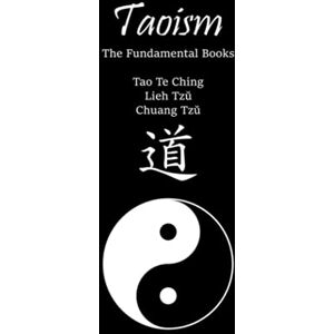 Medeiros, R. Taoism: The Fundamental Books: Tao Te Ching, Lieh Tzŭ, Chuang Tzŭ Medeiros, R. Taoism: The Fundamental Books: Tao Te Ching, Lieh Tzŭ, Chuang Tzŭ