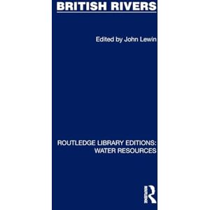 British Rivers (Routledge Library Editions: Water Resources) British Rivers (Routledge Library Editions: Water Resources)