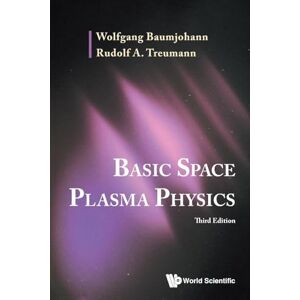 Baumjohann, Wolfgang Basic Space Plasma Physics (third Edition): 3rd Edition Baumjohann, Wolfgang Basic Space Plasma Physics (third Edition): 3rd Edition