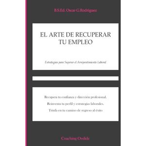Rodriguez EL ARTE DE RECUPERAR TU EMPLEO: Estrategias para Superar el Arrepentimiento Laboral Rodriguez EL ARTE DE RECUPERAR TU EMPLEO: Estrategias para Superar el Arrepentimiento Laboral