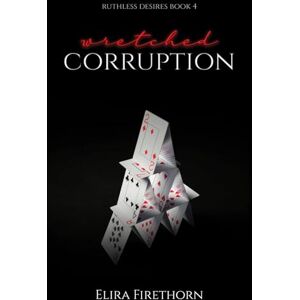 Firethorn, Elira Wretched Corruption (Ruthless Desires) Firethorn, Elira Wretched Corruption (Ruthless Desires)