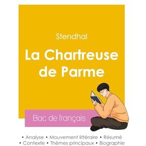 Stendhal Réussir son Bac de français 2026: Analyse du roman La Chartreuse de Parme de Stendhal Réussir son Bac de français 2026: Analyse du roman La Chartreuse de Parme de