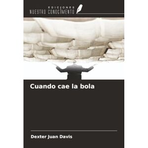 Davis, Dexter Juan Cuando cae la bola Davis, Dexter Juan Cuando cae la bola