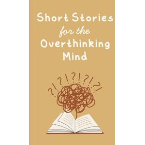 Within, Euphoria Short Stories for the Overthinking Mind: Thoughtful Stories with Reflective Prompts to Quiet Your Inner Spiral Within, Euphoria Short Stories for the Overthinking Mind: Thoughtful Stories with Reflective Prompts to Quiet Your Inner Spiral