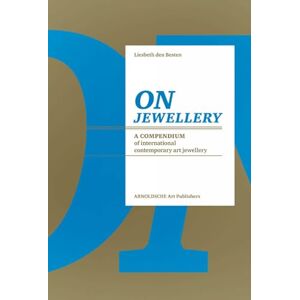 Liesbeth den Besten On Jewellery: A Compendium of International Contemporary Art Jewellery Liesbeth den Besten On Jewellery: A Compendium of International Contemporary Art Jewellery