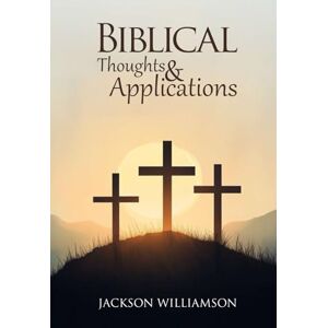 Jackson Biblical Thoughts & Applications Jackson Biblical Thoughts & Applications