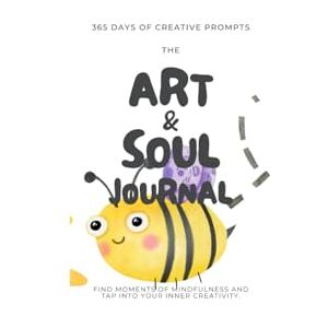 Martin, Rachel Rain The Art & Soul Journal: 365 Days of Creative Prompts Martin, Rachel Rain The Art & Soul Journal: 365 Days of Creative Prompts