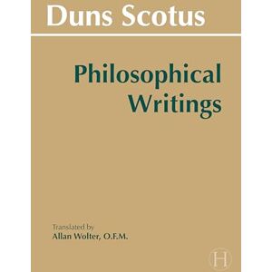 Duns Scotus, John Philosophical Writings: A Selection (Hackett Classics) Duns Scotus, John Philosophical Writings: A Selection (Hackett Classics)