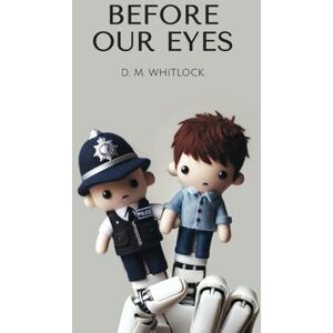 Whitlock, D M Before Our Eyes Whitlock, D M Before Our Eyes