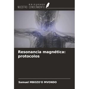 MBOZO'O MVONDO, Samuel Resonancia magnética: protocolos MBOZO'O MVONDO, Samuel Resonancia magnética: protocolos
