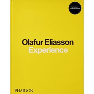 Eliasson, Olafur Experience: Revised and Expanded Edition Eliasson, Olafur Experience: Revised and Expanded Edition
