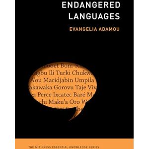 Adamou, Evangelia Endangered Languages (MIT Press Essential Knowledge) Adamou, Evangelia Endangered Languages (MIT Press Essential Knowledge)