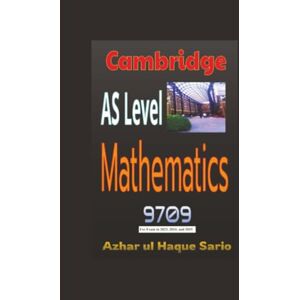 Sario, Azhar ul Haque Cambridge AS Level Mathematics 9709 Sario, Azhar ul Haque Cambridge AS Level Mathematics 9709