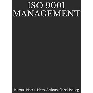 Just Visualize It ISO 9001 MANAGEMENT: Journal, Notes, Ideas, Actions, Checklist,Log (Quality Management, Continuous Improvement, ISO, TS, Six Sigma, Lean Journals and Notebooks) Just Visualize It ISO 9001 MANAGEMENT: Journal, Notes, Ideas, Actions, Checklist,Log (Quality Management, Continuous Improvement, ISO, TS, Six Sigma, Lean Journals and Notebooks)