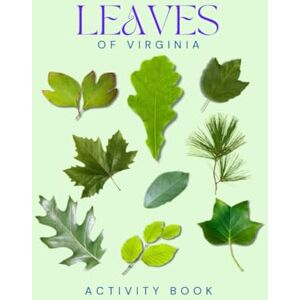 Doon, Ms Rey Leaves of Virginia Activity Book: A Young Explorer's Guide to Identifying Trees & Leaves of the Old Dominion (Virginia Nature Explorer Series) Doon, Ms Rey Leaves of Virginia Activity Book: A Young Explorer's Guide to Identifying Trees & Leaves of the Old Dominion (Virginia Nature Explorer Series)