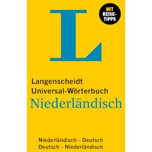 Langenscheidt Universal-Wörterbuch Niederländisch: Niederländisch Deutsch / Deutsch Niederländisch Langenscheidt Universal-Wörterbuch Niederländisch: Niederländisch Deutsch / Deutsch Niederländisch