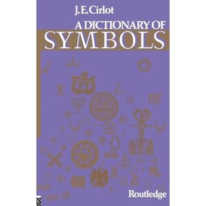Cirlot, J. C. Dictionary of Symbols (Routledge Dictionaries) Cirlot, J. C. Dictionary of Symbols (Routledge Dictionaries)
