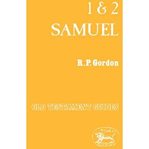 Gordon, Robert P. 1 and 2 Samuel (Old Testament guides) Gordon, Robert P. 1 and 2 Samuel (Old Testament guides)