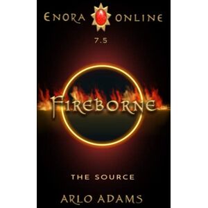 Adams, Arlo The Source: A LitRPG Fantasy Adventure (Enora Online) Adams, Arlo The Source: A LitRPG Fantasy Adventure (Enora Online)
