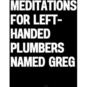 Vulgarities, Typography Meditations for Left-Handed Plumbers Named Greg: The Coffee Table Book Vulgarities, Typography Meditations for Left-Handed Plumbers Named Greg: The Coffee Table Book