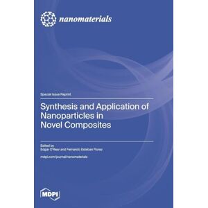 Synthesis and Application of Nanoparticles in Novel Composites Synthesis and Application of Nanoparticles in Novel Composites