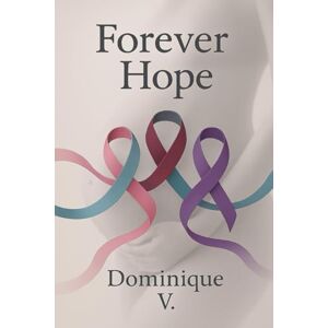 V., Dominique Forever Hope V., Dominique Forever Hope