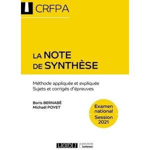 Bernabé, Boris La note de synthèse: Méthode appliquée et expliquée. Sujets et corrigés d'épreuves (2021) Bernabé, Boris La note de synthèse: Méthode appliquée et expliquée. Sujets et corrigés d'épreuves (2021)