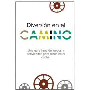 Figueras Garcia, Alba Diversión en el camino: Una guía llena de juegos y actividades para niños en el coche. Figueras Garcia, Alba Diversión en el camino: Una guía llena de juegos y actividades para niños en el coche.