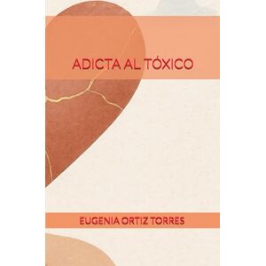 ORTIZ TORRES, EUGENIA ADICTA AL TÓXICO ORTIZ TORRES, EUGENIA ADICTA AL TÓXICO