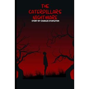 Stapleton NY, MR Charles The Caterpillars Nightmare Stapleton NY, MR Charles The Caterpillars Nightmare