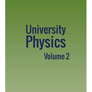 Moebs, William University Physics: Volume 2 Moebs, William University Physics: Volume 2