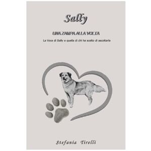 TIRELLI, STEFANIA SALLY: UNA ZAMPA ALLA VOLTA (EXTENDED VERSION) (SALLY UNA ZAMPA ALLA VOLTA & IL MONDO DIVENTA A COLORI) TIRELLI, STEFANIA SALLY: UNA ZAMPA ALLA VOLTA (EXTENDED VERSION) (SALLY UNA ZAMPA ALLA VOLTA & IL MONDO DIVENTA A COLORI)